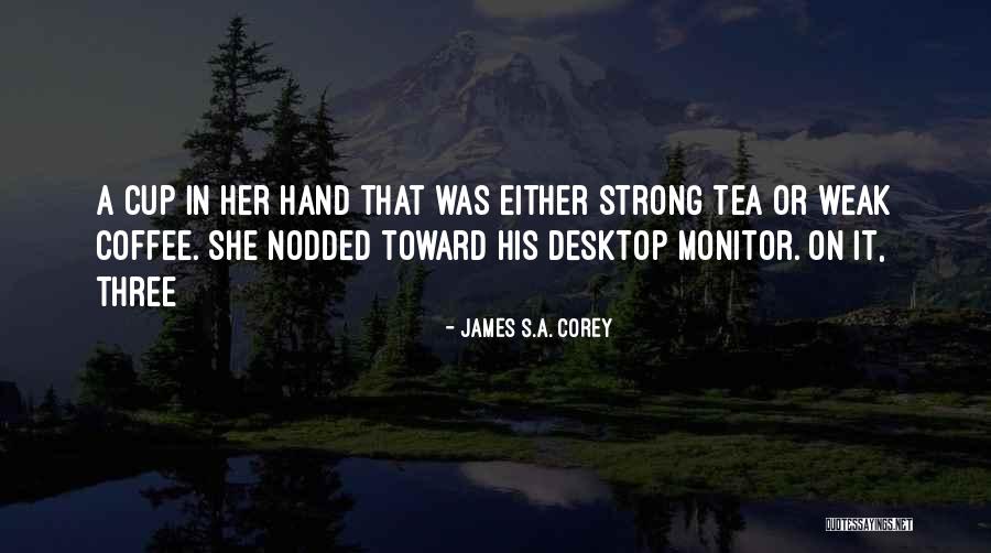 Desktop Quotes By James S.A. Corey Desktop Quotes By James S.A. Corey