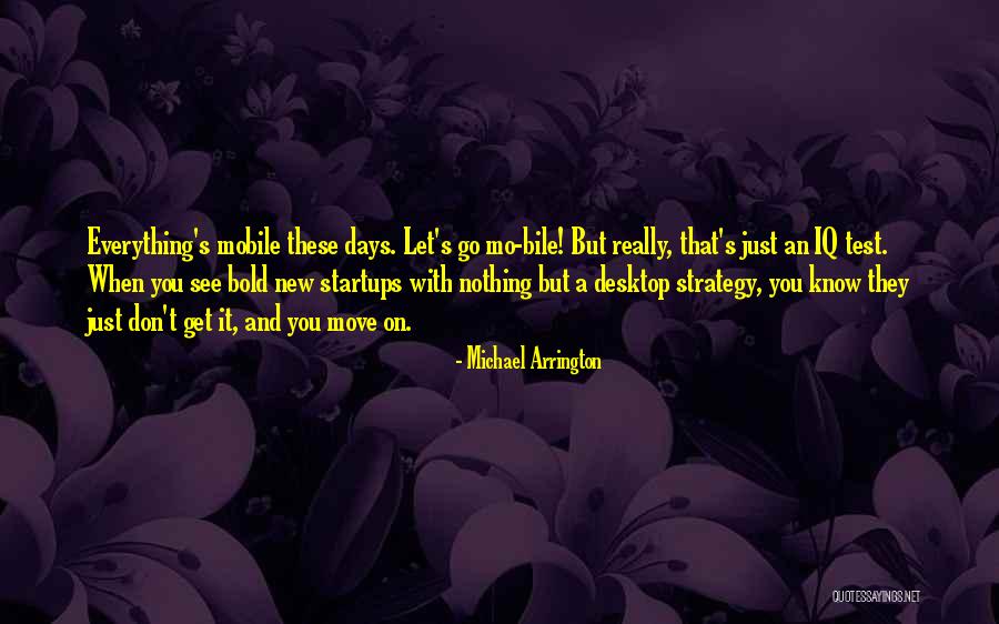 Desktop Quotes By Michael Arrington Desktop Quotes By Michael Arrington