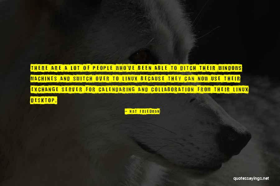 Desktop Quotes By Nat Friedman Desktop Quotes By Nat Friedman