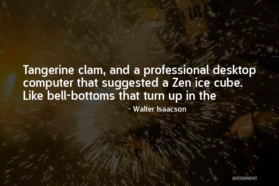 Desktop Quotes By Walter Isaacson Desktop Quotes By Walter Isaacson