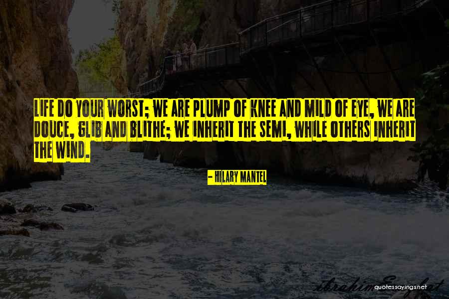 Deslizadores Quotes By Hilary Mantel Deslizadores Quotes By Hilary Mantel