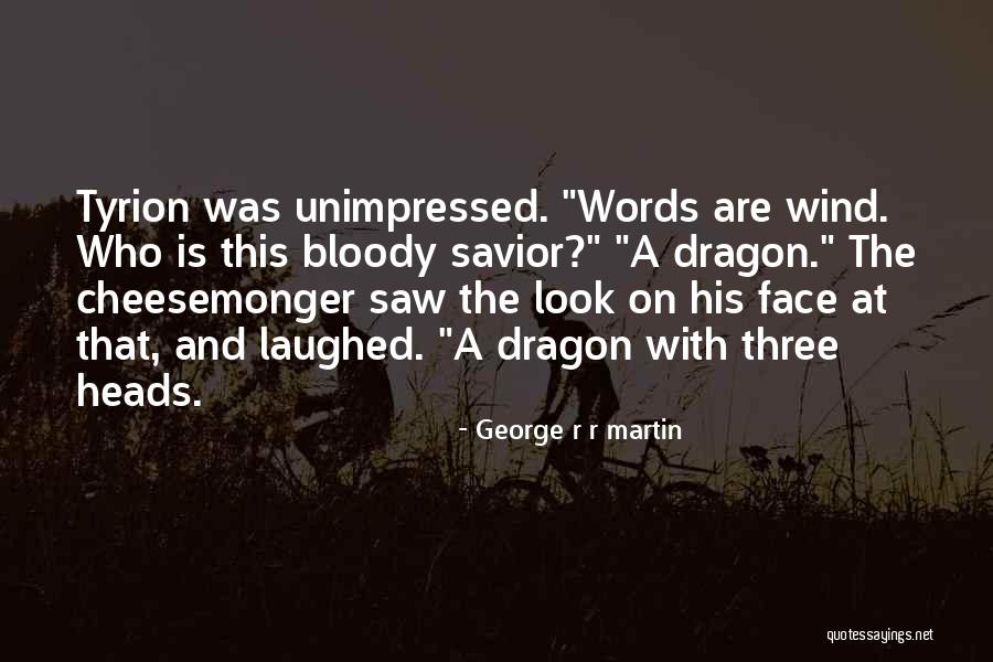 Desmadre Quotes By George R R Martin Desmadre Quotes By George R R Martin