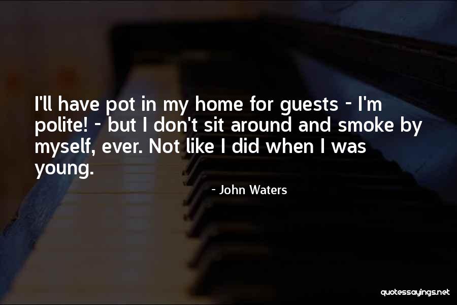 Desmaio Subito Quotes By John Waters Desmaio Subito Quotes By John Waters