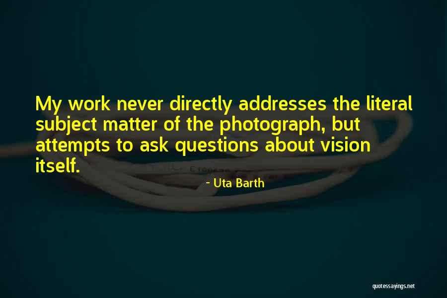 Desmanchar Porco Quotes By Uta Barth Desmanchar Porco Quotes By Uta Barth