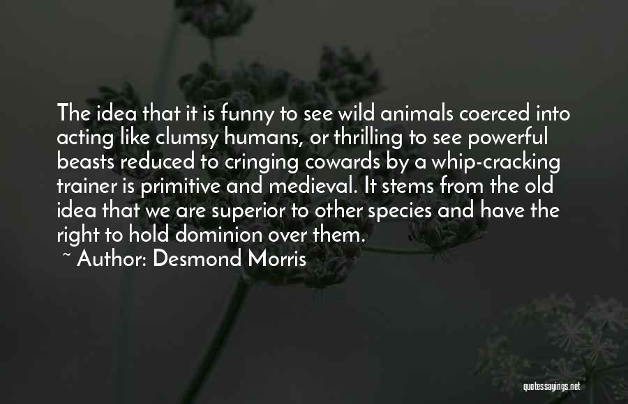 Desmond Morris Quotes 1218792