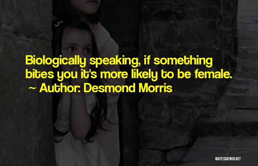 Desmond Morris Quotes 1376341