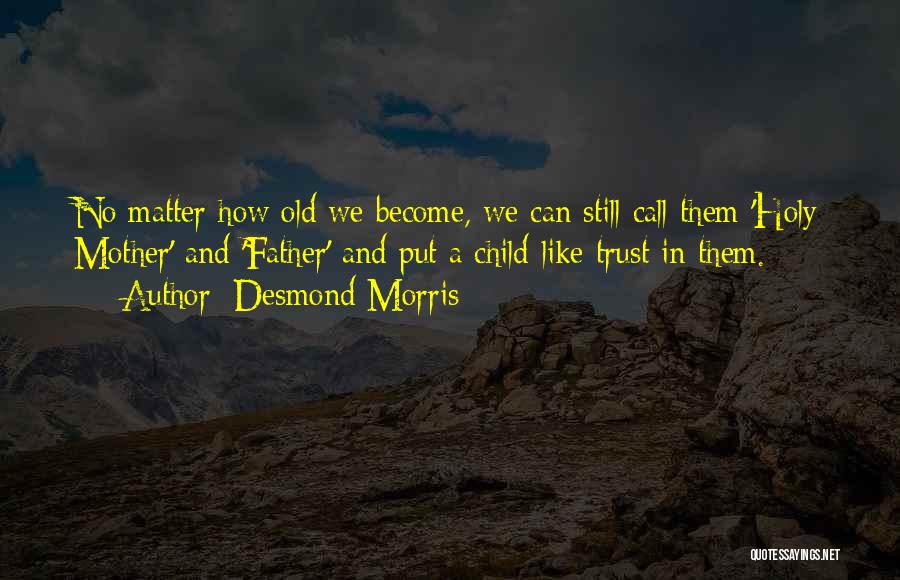 Desmond Morris Quotes 638093