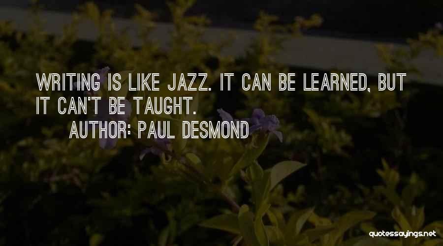 Desmond Quotes By Paul Desmond