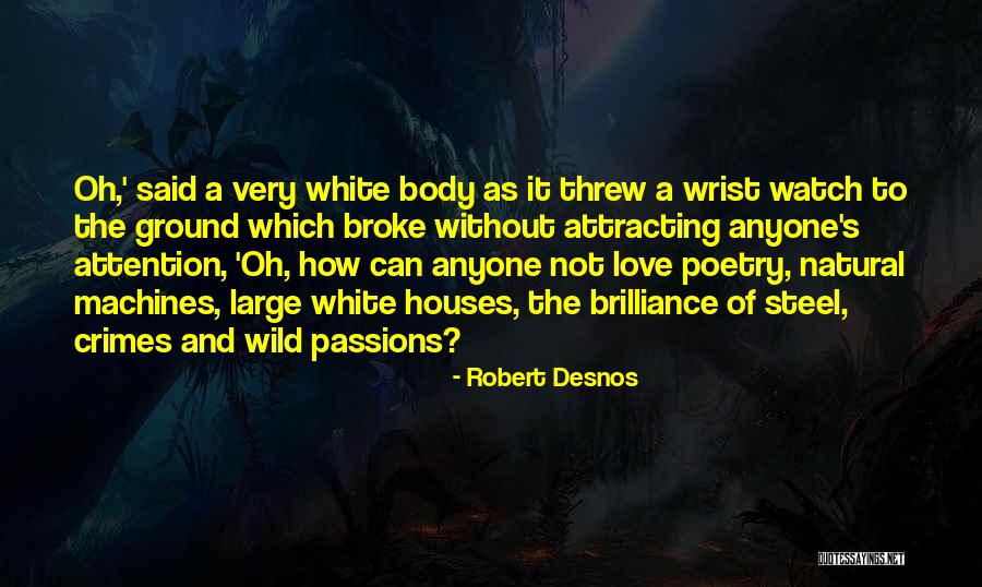 Desnos Robert Quotes By Robert Desnos Desnos Robert Quotes By Robert Desnos