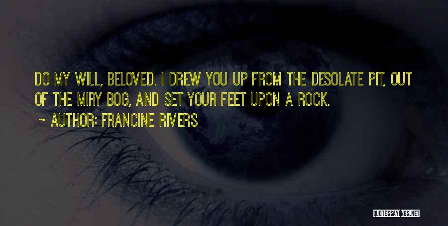 Desolate Quotes By Francine Rivers