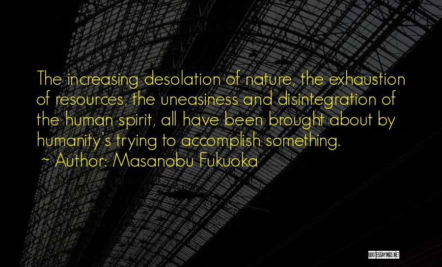 Desolation Of Quotes By Masanobu Fukuoka