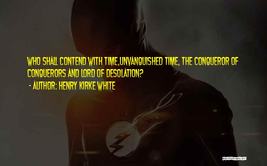 Desolation Quotes By Henry Kirke White