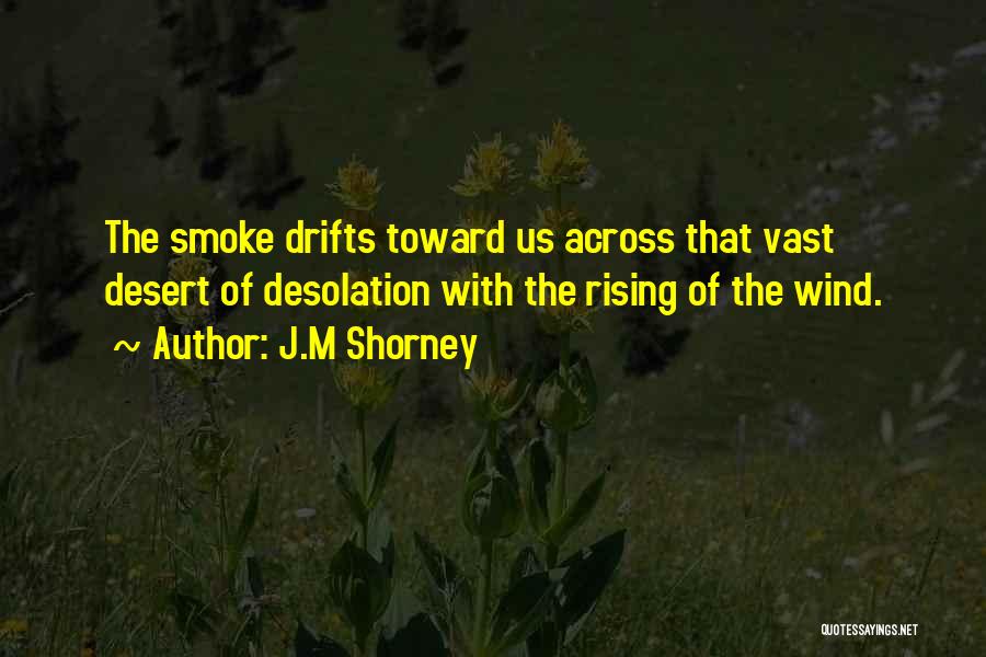 Desolation Quotes By J.M Shorney