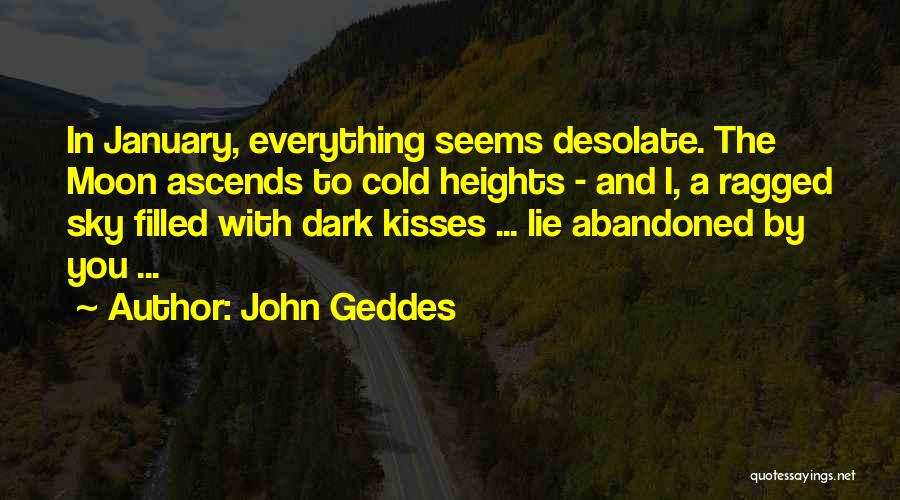 Desolation Quotes By John Geddes