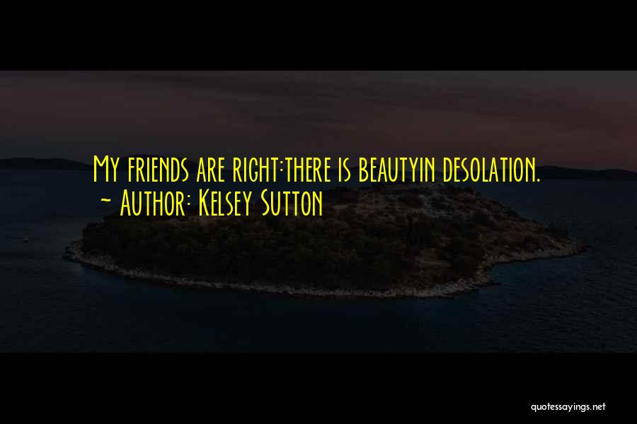 Desolation Quotes By Kelsey Sutton