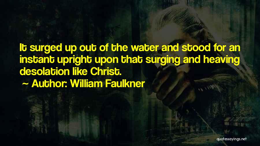 Desolation Quotes By William Faulkner