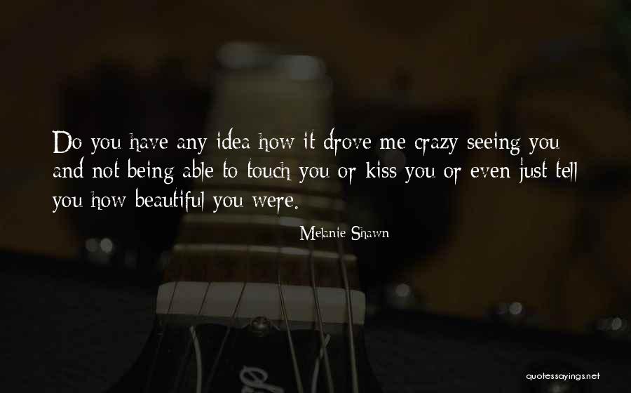 Desollar Wessler Quotes By Melanie Shawn Desollar Wessler Quotes By Melanie Shawn