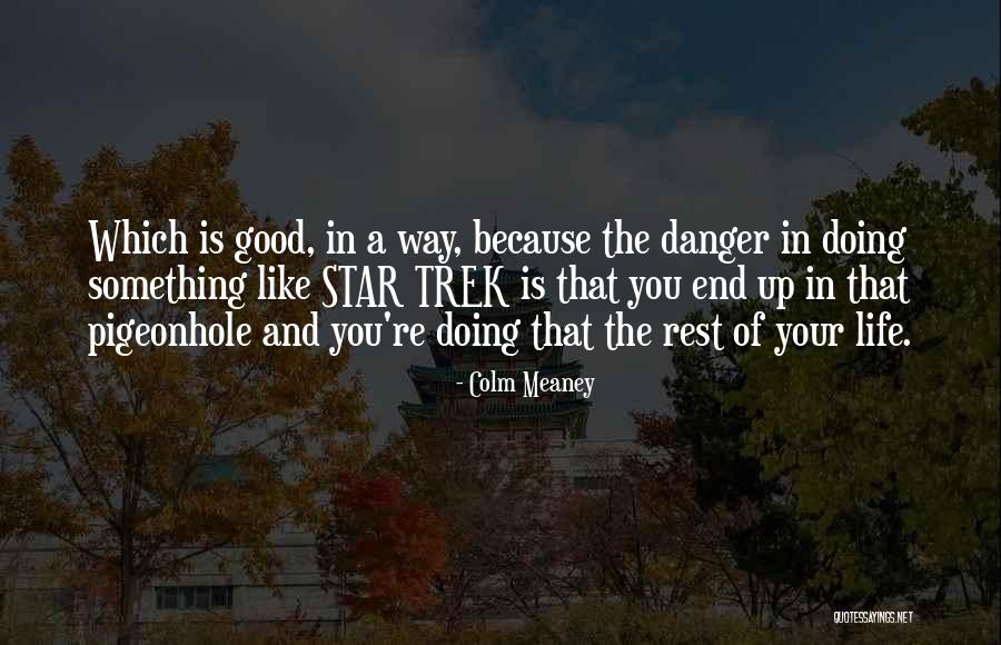 Desollarlas Quotes By Colm Meaney Desollarlas Quotes By Colm Meaney