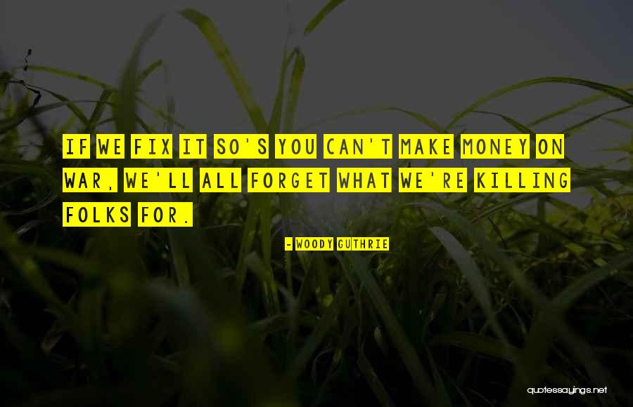 Desoxypentose Quotes By Woody Guthrie Desoxypentose Quotes By Woody Guthrie