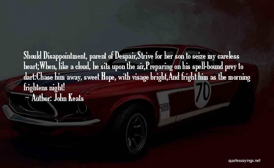 Despair And Hope Quotes By John Keats