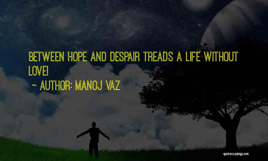 Despair And Hope Quotes By Manoj Vaz