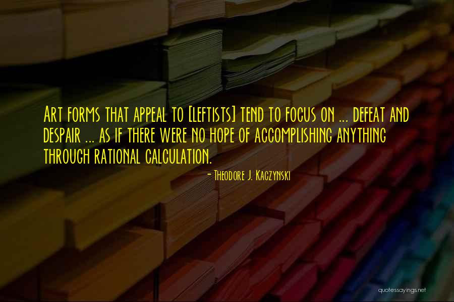 Despair And Hope Quotes By Theodore J. Kaczynski Despair And Hope Quotes By Theodore J. Kaczynski