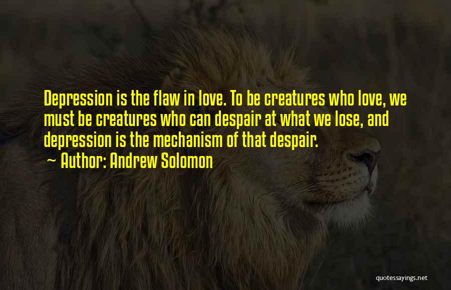 Despair Love Quotes By Andrew Solomon