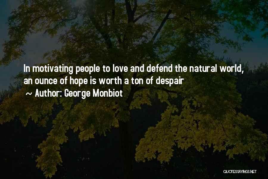 Despair Love Quotes By George Monbiot