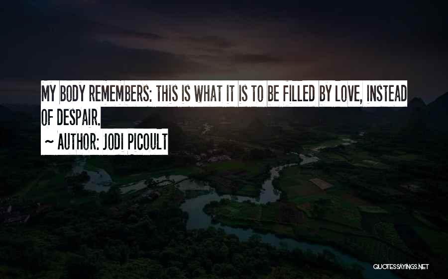 Despair Love Quotes By Jodi Picoult