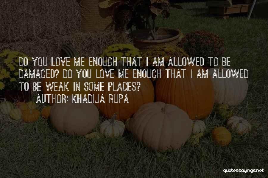 Despair Love Quotes By Khadija Rupa