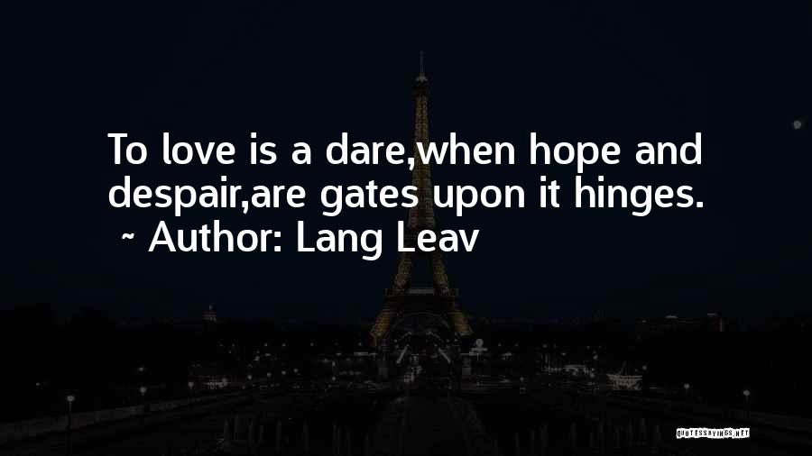 Despair Love Quotes By Lang Leav