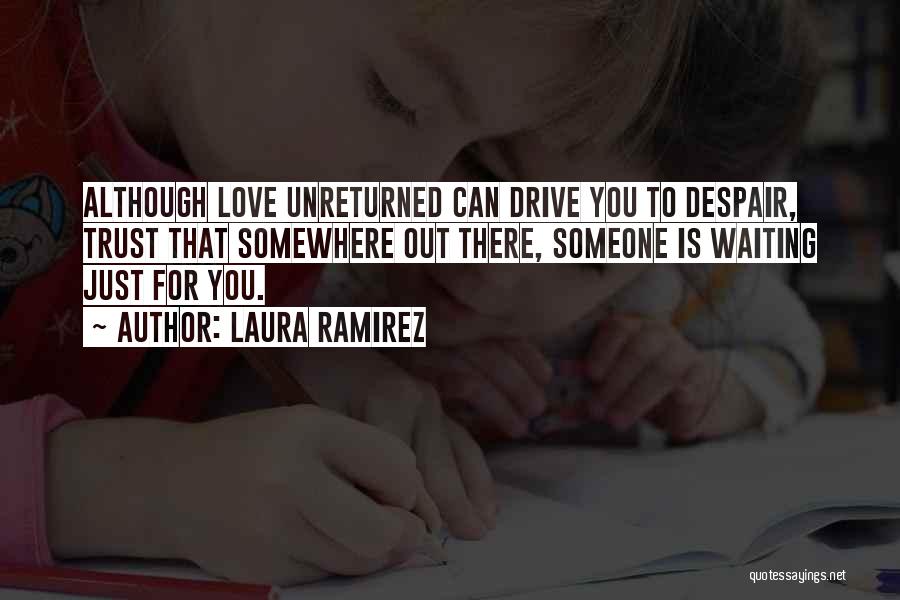 Despair Love Quotes By Laura Ramirez