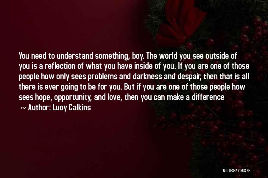 Despair Love Quotes By Lucy Calkins