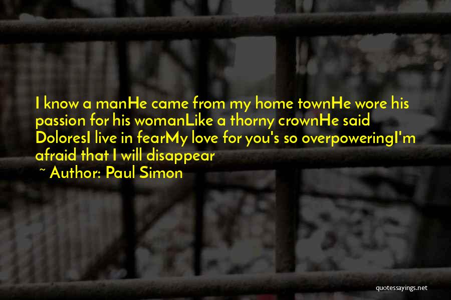 Despair Love Quotes By Paul Simon