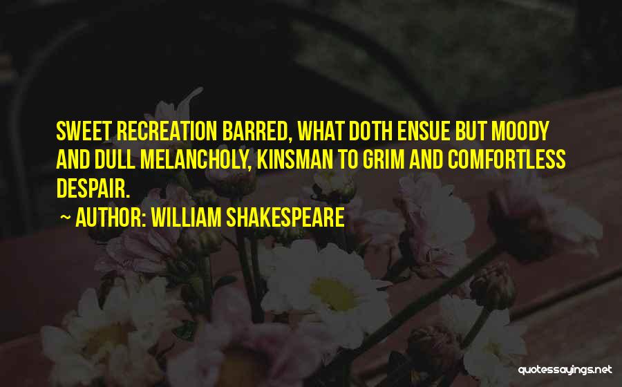 Despair Shakespeare Quotes By William Shakespeare