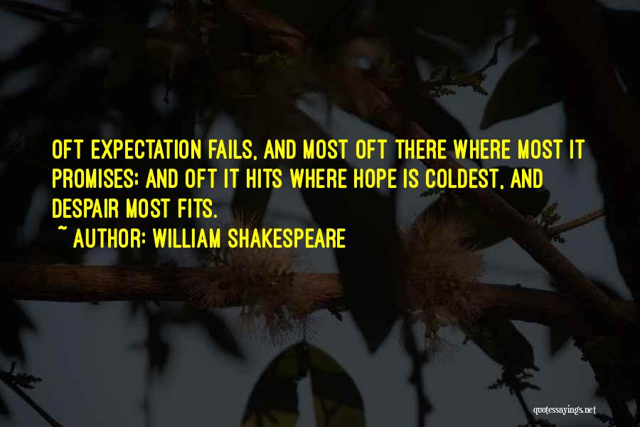 Despair Shakespeare Quotes By William Shakespeare