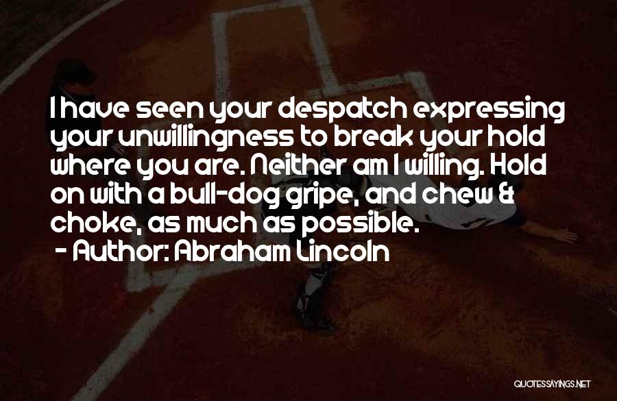 Despatch Quotes By Abraham Lincoln