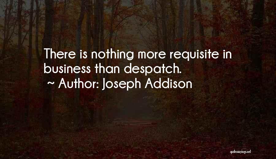 Despatch Quotes By Joseph Addison