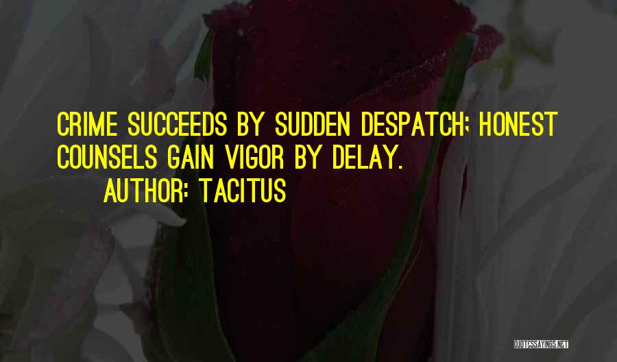 Despatch Quotes By Tacitus