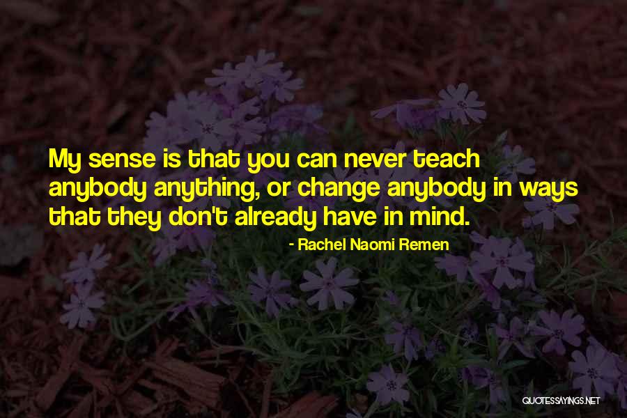Despectivamente Frances Quotes By Rachel Naomi Remen Despectivamente Frances Quotes By Rachel Naomi Remen
