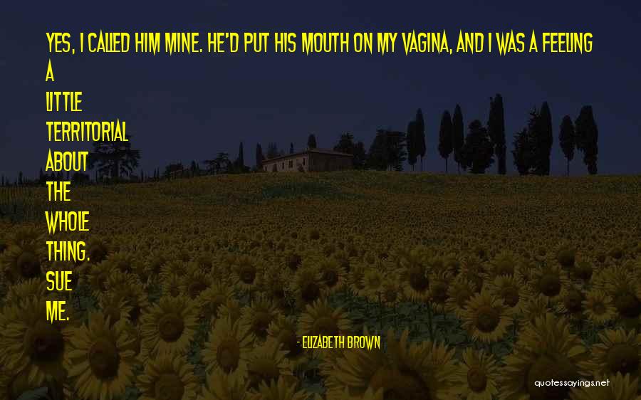 Despedazar En Quotes By Elizabeth Brown Despedazar En Quotes By Elizabeth Brown