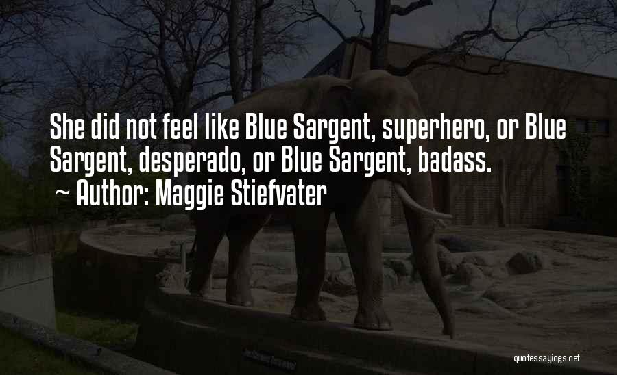 Desperado Quotes By Maggie Stiefvater
