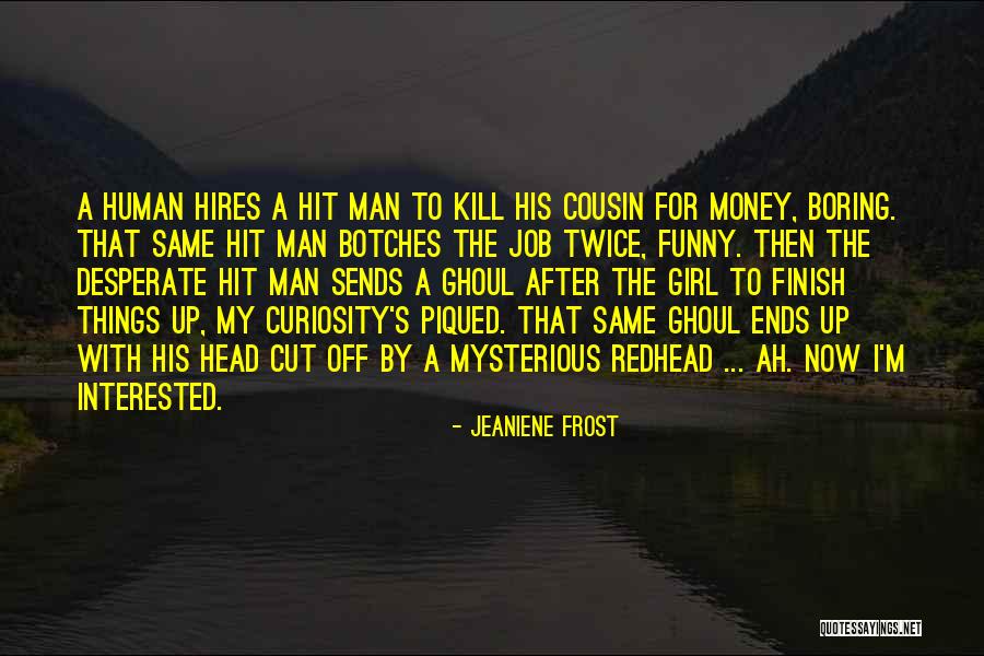 Desperate Girl Quotes By Jeaniene Frost Desperate Girl Quotes By Jeaniene Frost