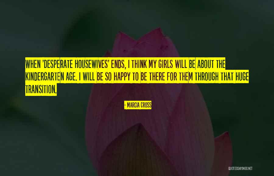 Desperate Housewives Quotes By Marcia Cross Desperate Housewives Quotes By Marcia Cross
