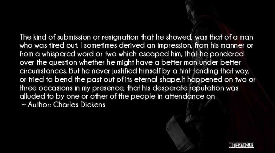 Desperate Man Quotes By Charles Dickens Desperate Man Quotes By Charles Dickens
