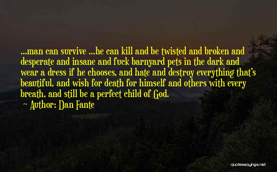 Desperate Man Quotes By Dan Fante