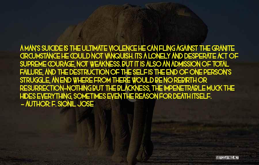 Desperate Man Quotes By F. Sionil Jose Desperate Man Quotes By F. Sionil Jose