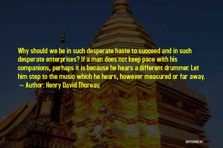 Desperate Man Quotes By Henry David Thoreau