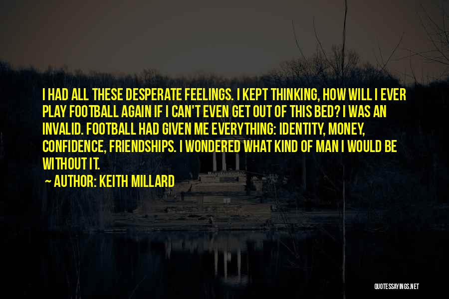 Desperate Man Quotes By Keith Millard