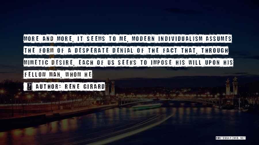 Desperate Man Quotes By Rene Girard